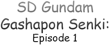 SD Gundam: Gashapon Senki Episode 1 (WonderSwan) Play Online